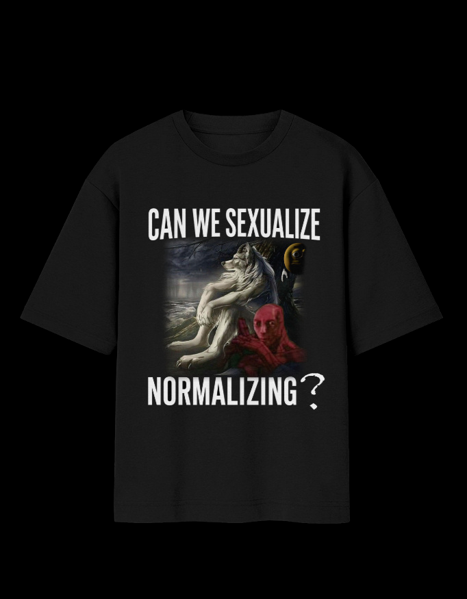 CAN WE SEXUALIZE NORMALIZING - OVERSIZED