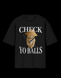 CHECK YO BALLS - OVERSIZED